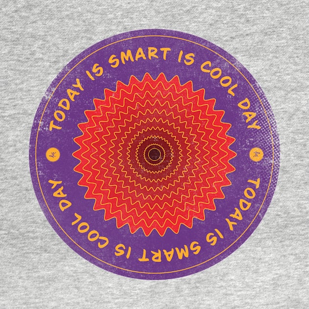 Today is Smart is Cool Day Badge by lvrdesign